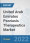 United Arab Emirates Psoriasis Therapeutics Market: Prospects, Trends Analysis, Market Size and Forecasts up to 2028 - Product Thumbnail Image