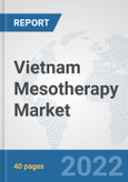 Vietnam Mesotherapy Market: Prospects, Trends Analysis, Market Size and Forecasts up to 2028- Product Image