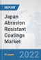 Japan Abrasion Resistant Coatings Market: Prospects, Trends Analysis, Market Size and Forecasts up to 2028 - Product Thumbnail Image