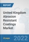 United Kingdom Abrasion Resistant Coatings Market: Prospects, Trends Analysis, Market Size and Forecasts up to 2028 - Product Thumbnail Image