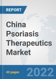 China Psoriasis Therapeutics Market: Prospects, Trends Analysis, Market Size and Forecasts up to 2028- Product Image