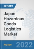 Japan Hazardous Goods Logistics Market: Prospects, Trends Analysis, Market Size and Forecasts up to 2028- Product Image