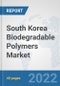 South Korea Biodegradable Polymers Market: Prospects, Trends Analysis, Market Size and Forecasts up to 2028 - Product Thumbnail Image