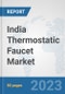 India Thermostatic Faucet Market: Prospects, Trends Analysis, Market Size and Forecasts up to 2030 - Product Thumbnail Image