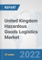 United Kingdom Hazardous Goods Logistics Market: Prospects, Trends Analysis, Market Size and Forecasts up to 2028 - Product Thumbnail Image