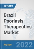 Brazil Psoriasis Therapeutics Market: Prospects, Trends Analysis, Market Size and Forecasts up to 2028- Product Image