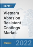 Vietnam Abrasion Resistant Coatings Market: Prospects, Trends Analysis, Market Size and Forecasts up to 2028- Product Image