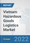 Vietnam Hazardous Goods Logistics Market: Prospects, Trends Analysis, Market Size and Forecasts up to 2028 - Product Image
