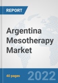 Argentina Mesotherapy Market: Prospects, Trends Analysis, Market Size and Forecasts up to 2028- Product Image