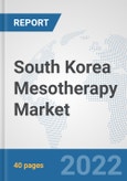 South Korea Mesotherapy Market: Prospects, Trends Analysis, Market Size and Forecasts up to 2028- Product Image