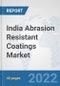 India Abrasion Resistant Coatings Market: Prospects, Trends Analysis, Market Size and Forecasts up to 2028 - Product Thumbnail Image