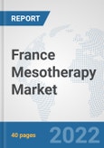 France Mesotherapy Market: Prospects, Trends Analysis, Market Size and Forecasts up to 2028- Product Image