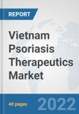 Vietnam Psoriasis Therapeutics Market: Prospects, Trends Analysis, Market Size and Forecasts up to 2028- Product Image