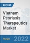 Vietnam Psoriasis Therapeutics Market: Prospects, Trends Analysis, Market Size and Forecasts up to 2028 - Product Thumbnail Image
