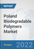Poland Biodegradable Polymers Market: Prospects, Trends Analysis, Market Size and Forecasts up to 2028- Product Image