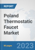 Poland Thermostatic Faucet Market: Prospects, Trends Analysis, Market Size and Forecasts up to 2028- Product Image