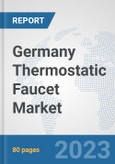 Germany Thermostatic Faucet Market: Prospects, Trends Analysis, Market Size and Forecasts up to 2028- Product Image
