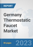 Germany Thermostatic Faucet Market: Prospects, Trends Analysis, Market Size and Forecasts up to 2030- Product Image