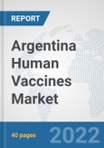 Argentina Human Vaccines Market: Prospects, Trends Analysis, Market Size and Forecasts up to 2028- Product Image
