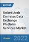 United Arab Emirates Data Exchange Platform Services Market: Prospects, Trends Analysis, Market Size and Forecasts up to 2028 - Product Thumbnail Image