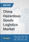 China Hazardous Goods Logistics Market: Prospects, Trends Analysis, Market Size and Forecasts up to 2028 - Product Thumbnail Image