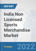 India Non Licensed Sports Merchandise Market: Prospects, Trends Analysis, Market Size and Forecasts up to 2028- Product Image