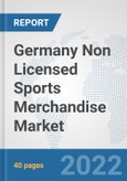 Germany Non Licensed Sports Merchandise Market: Prospects, Trends Analysis, Market Size and Forecasts up to 2028- Product Image