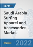 Saudi Arabia Surfing Apparel and Accessories Market: Prospects, Trends Analysis, Market Size and Forecasts up to 2028- Product Image