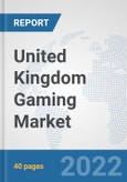 United Kingdom Gaming Market: Prospects, Trends Analysis, Market Size and Forecasts up to 2028- Product Image