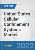 United States Cellular Confinement Systems Market: Prospects, Trends Analysis, Market Size and Forecasts up to 2028- Product Image