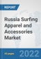 Russia Surfing Apparel and Accessories Market: Prospects, Trends Analysis, Market Size and Forecasts up to 2028 - Product Thumbnail Image