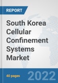 South Korea Cellular Confinement Systems Market: Prospects, Trends Analysis, Market Size and Forecasts up to 2028- Product Image