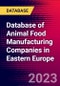 Database of Animal Food Manufacturing Companies in Eastern Europe - Product Image