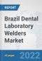 Brazil Dental Laboratory Welders Market: Prospects, Trends Analysis, Market Size and Forecasts up to 2028 - Product Thumbnail Image