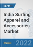India Surfing Apparel and Accessories Market: Prospects, Trends Analysis, Market Size and Forecasts up to 2028- Product Image