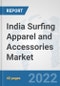 India Surfing Apparel and Accessories Market: Prospects, Trends Analysis, Market Size and Forecasts up to 2028 - Product Thumbnail Image