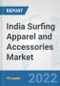 India Surfing Apparel and Accessories Market: Prospects, Trends Analysis, Market Size and Forecasts up to 2028 - Product Thumbnail Image