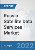 Russia Satellite Data Services Market: Prospects, Trends Analysis, Market Size and Forecasts up to 2028- Product Image