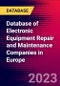Database of Electronic Equipment Repair and Maintenance Companies in Europe - Product Image
