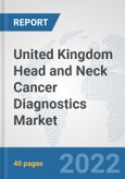 United Kingdom Head and Neck Cancer Diagnostics Market: Prospects, Trends Analysis, Market Size and Forecasts up to 2028- Product Image