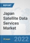 Japan Satellite Data Services Market: Prospects, Trends Analysis, Market Size and Forecasts up to 2028 - Product Thumbnail Image