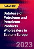 Database of Petroleum and Petroleum Products Wholesalers in Eastern Europe- Product Image