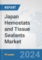 Japan Hemostats and Tissue Sealants Market: Prospects, Trends Analysis, Market Size and Forecasts up to 2030 - Product Thumbnail Image