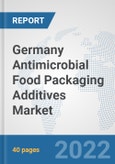 Germany Antimicrobial Food Packaging Additives Market: Prospects, Trends Analysis, Market Size and Forecasts up to 2028- Product Image