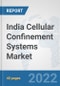 India Cellular Confinement Systems Market: Prospects, Trends Analysis, Market Size and Forecasts up to 2028 - Product Thumbnail Image