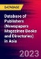 Database of Publishers (Newspapers Magazines Books and Directories) in Asia - Product Thumbnail Image