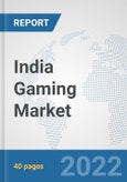 India Gaming Market: Prospects, Trends Analysis, Market Size and Forecasts up to 2028- Product Image