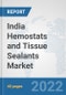 India Hemostats and Tissue Sealants Market: Prospects, Trends Analysis, Market Size and Forecasts up to 2028 - Product Thumbnail Image