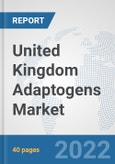 United Kingdom Adaptogens Market: Prospects, Trends Analysis, Market Size and Forecasts up to 2028- Product Image