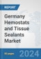 Germany Hemostats and Tissue Sealants Market: Prospects, Trends Analysis, Market Size and Forecasts up to 2028 - Product Thumbnail Image